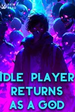 Idle Player Returns as a God