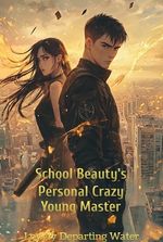 School Beauty's Personal Crazy Young Master