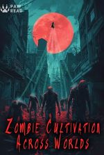 Zombie Cultivation Across Worlds